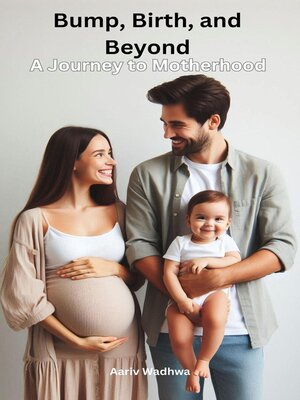 cover image of Bump, Birth, and Beyond--A Journey to Motherhood